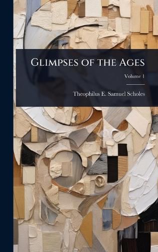 Cover image for Glimpses of the Ages