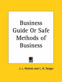 Cover image for Business Guide or Safe Methods of Business (1921)