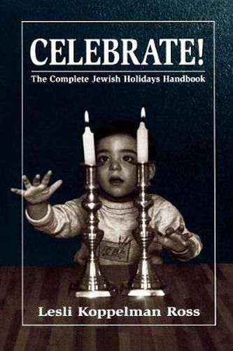 Cover image for Celebrate!: The Complete Jewish Holidays Handbook