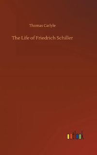 Cover image for The Life of Friedrich Schiller