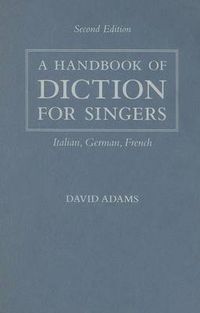 Cover image for A Handbook of Diction for Singers: Italian, German, French