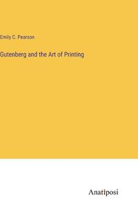 Cover image for Gutenberg and the Art of Printing