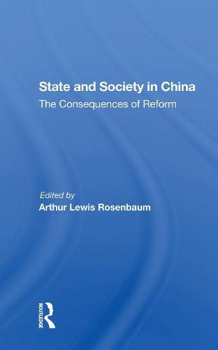 Cover image for State and Society in China: The Consequences of Reform