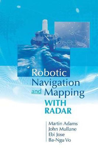 Robotic Navigation and Mapping with Radar