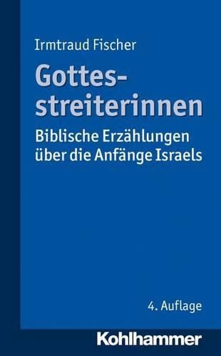 Cover image for Gottesstreiterinnen: Biblische Erzahlungen Uber Die Anfange Israels