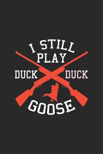 I Still Play Duck Duck Goose: My Prayer Journal, Diary Or Notebook For ...