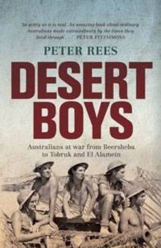 Cover image for Desert Boys: Australians at war from Beersheba to Tobruk and El Alamein