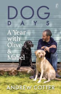 Cover image for Dog Days: A Year with Olive and Mabel