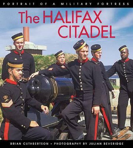 Cover image for The Halifax Citadel: Portrait of a Military Fortress