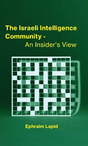 Cover image for The Israeli Intelligence Community: An Insider's View