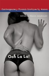 Cover image for Ooh La La!: Contemporary French Erotica by Women