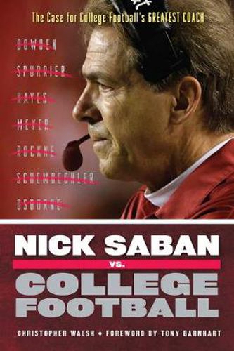 Cover image for Nick Saban vs. College Football: The Case for College Football's Greatest Coach