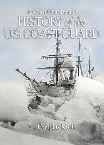 Cover image for A Coast Guardman's History of the U.S. Coast Guard