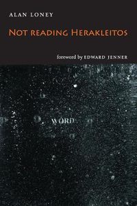 Cover image for Not Reading Herakleitos