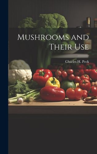 Cover image for Mushrooms and Their Use