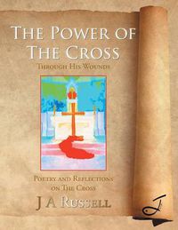 Cover image for The Power of the Cross - Through His Wounds