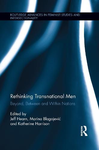 Cover image for Rethinking Transnational Men: Beyond, Between and Within Nations