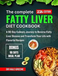 Cover image for The complete fatty liver diet cookbook 2024