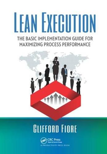 Cover image for Lean Execution: The Basic Implementation Guide for Maximizing Process Performance