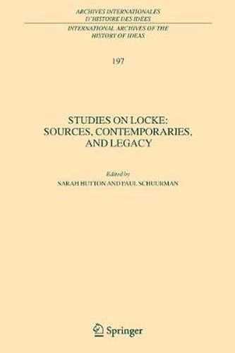 Studies on Locke: Sources, Contemporaries, and Legacy: In Honour of G.A.J. Rogers