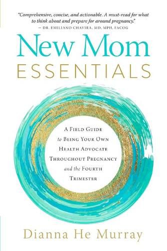 Cover image for New Mom Essentials: A Field Guide to Being Your Own Health Advocate Throughout Pregnancy and the Fourth Trimester