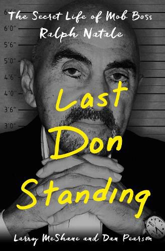 Cover image for Last Don Standing: The Secret Life of Mob Boss Ralph Natale