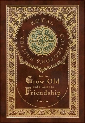 Cover image for How to Grow Old and a Guide to Friendship (Royal Collector's Edition) (Case Laminate Hardcover with Jacket)