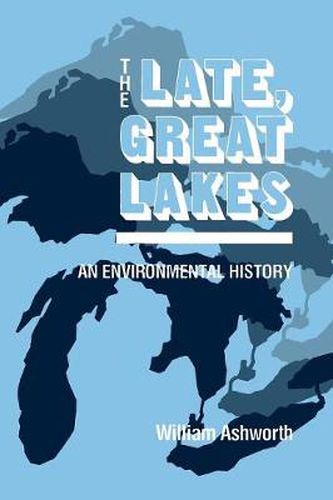 Cover image for Late Great Lakes: An Environmental History