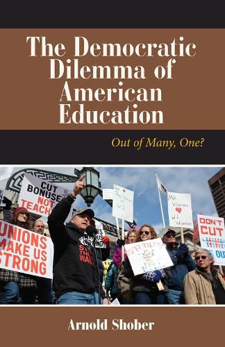 Cover image for The Democratic Dilemma of American Education: Out of Many, One?