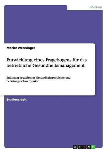 Cover image for Entwicklung eines Fragebogens fur das betriebliche Gesundheitsmanagement: Erfassung spezifischer Gesundheitsprobleme und Belastungsschwerpunkte