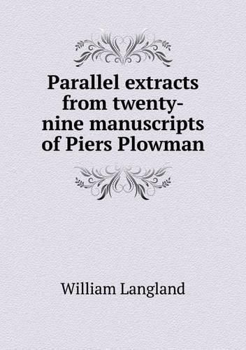 Cover image for Parallel extracts from twenty-nine manuscripts of Piers Plowman