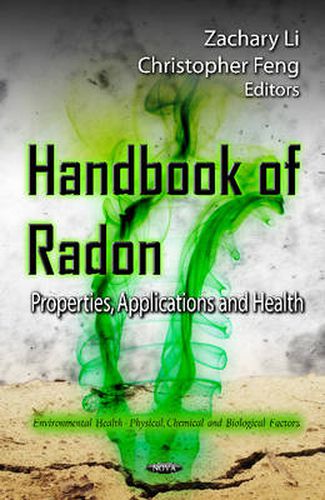 Cover image for Handbook of Radon: Properties, Applications & Health