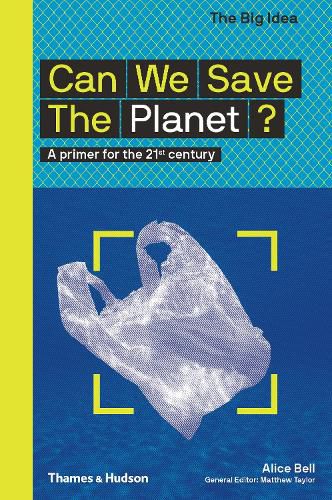 Can We Save The Planet?: A primer for the 21st century
