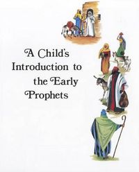 Cover image for Child's Introduction to Early Prophets