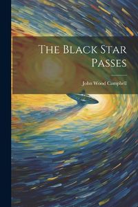 Cover image for The Black Star Passes