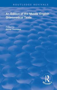 Cover image for An Edition of the Middle English Grammatical Texts