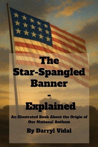 Cover image for The Star-Spangled Banner - Explained