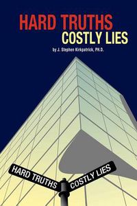 Cover image for Hard Truths, Costly Lies