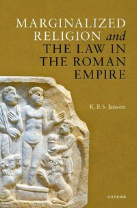 Cover image for Marginalized Religion and the Law in the Roman Empire