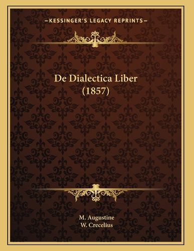 Cover image for de Dialectica Liber (1857)
