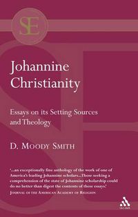 Cover image for Johannine Christianity: Essays on its Setting, Sources and Theology