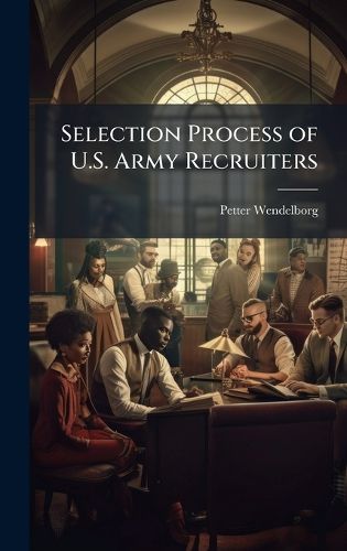 Cover image for Selection Process of U.S. Army Recruiters