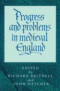 Cover image for Progress and Problems in Medieval England: Essays in Honour of Edward Miller