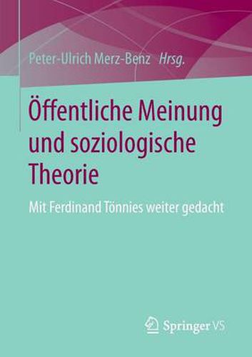 OEffentliche Meinung Und Soziologische Theorie: Mit Ferdinand Toennies Weiter Gedacht