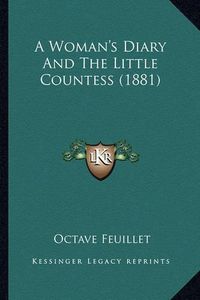 Cover image for A Woman's Diary and the Little Countess (1881)