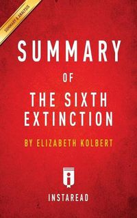 Cover image for Summary of The Sixth Extinction: by Elizabeth Kolbert - Includes Analysis