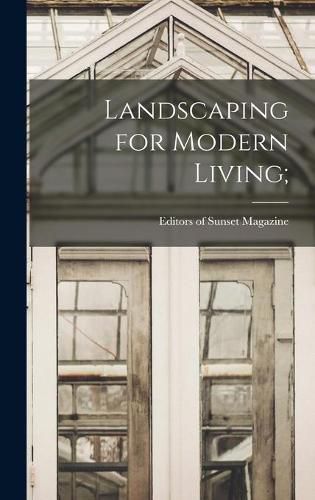 Cover image for Landscaping for Modern Living;