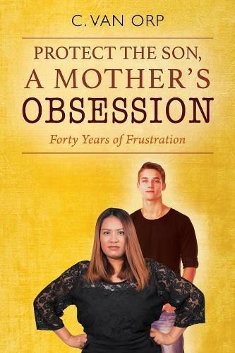 Cover image for Protect the Son, a Mother's Obsession: Forty Years of Frustration