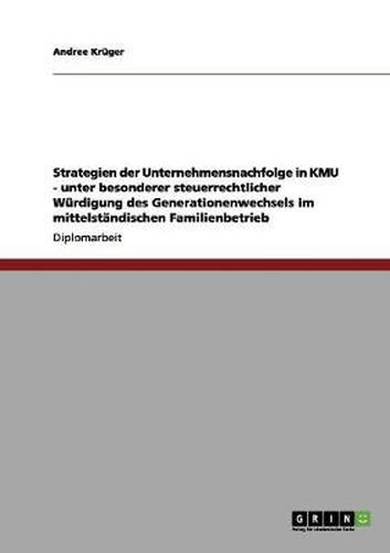 Cover image for Strategien der Unternehmensnachfolge in KMU. Steuerrechtliche Wurdigung des Generationenwechsels im mittelstandischen Familienbetrieb