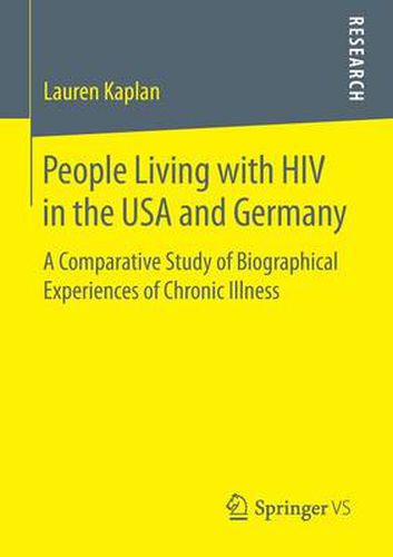 Cover image for People Living with HIV in the USA and Germany: A Comparative Study of Biographical Experiences of Chronic Illness